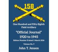 158th Field Artillery History: Official Journal 1920 to 1945 - Vol # 9