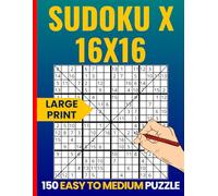 16×16 Diagonal Sudoku: Sudoku X 16x16 Puzzle Book | Easy to Medium Large Print Challenges for Adults