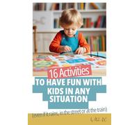16 activities to have fun with kids in any situation: (even if it rains, in the street or at the train)