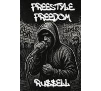 16 Bars at a Time: Freestyle Freedom: Unlocking your Free Flows (How to Rap)