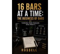 16 Bars at a Time: The Business of Bars: 11 (How to Rap)
