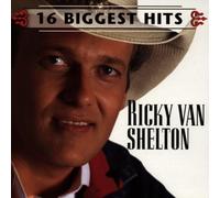 16 Biggest Hits by Ricky Van Shelton (1999-03-19)