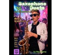 16 Duos Saxofón: 16 Duetos para Saxofón. SÍNCOPAS. Nivel intermedio. Cursos 3,4,5 BOOK 3. Rock, Jazz, Latin, Funk, Blues, Pop, Hip Hop
