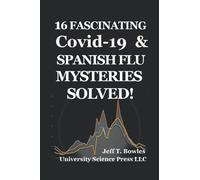 16 Fascinating Covid-19 & Spanish Flu Mysteries Solved!
