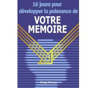 16 jours pour développer la puissance de votre mémoire