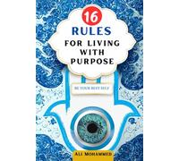 16 Rules For Living With Purpose: Be Your Best Self