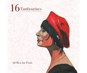 16 Tambourines - All Men Are Fools
