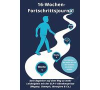 16 Wochen Klarheit mit der GLP-1-Abnehmspritze (Wegovy, Ozempic, Mounjaro & Co): Das strukturierte Fortschrittsjournal für Männer - statt ... Ergebnisse, Leichtigkeit - ohne Jojo-Effekt