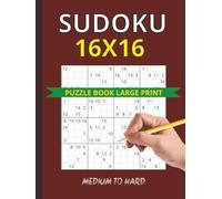 16 x 16 Sudoku Puzzle Book Large Print: 100 Sudoku Puzzles For Adults & Seniors, Medium to Hard | Solutions Included | 1 Puzzle per page