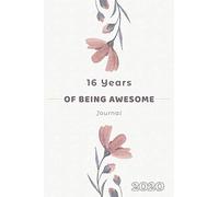 16 Years Of Being Awesome : Birthday Gift for 16 Years Old: Blank lined journal / notebook 16th Birthday Gift for Women And Men anniversary. 6x9 inches, 115 pages