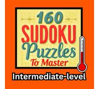 160 Sudoku Puzzles To Master: For Intermediate-Level Puzzle Sleuths (Keep Me Puzzled)