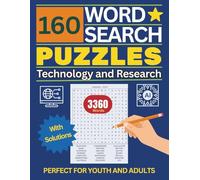 160 Word Search Puzzles, Technology and Research: 3,360 Fun and Challenging Tech Themed Words for Youth, Adults, and Tech Enthusiasts. Large Print. Inspired by Technology and Innovation. Great Gift.