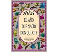 1605 El Año Que Nacio Don Quijote