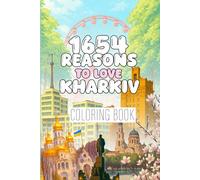 1654 Reasons to Love Kharkiv, (Розмальовка Харків): A Coloring Tribute to a City That Refuses to Fall, Coloring book about Ukraine, Kharkov colouring pages, Ukrainian book, Kharkiv