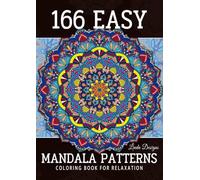 166 Easy Mandala Patterns: An Inspirational Gift with Single-Sided Prints for Stress Relief and Mindfulness, A Coloring Book For Adult Relaxation