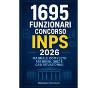 1695 Funzionari Concorso INPS 2026: Manuale completo per brani, quiz e casi situazionali (Manuali Centamore per la preparazione ai concorsi pubblici)