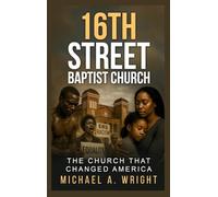 16th Street Baptist Church: The Church That Changed America