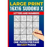 16x16 Diagonal Sudoku Letters and Numbers: Easy Sudoku X 16x16 Puzzles - Large Print for Adults