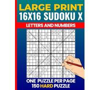 16x16 Diagonal Sudoku Letters and Numbers: Hard Sudoku X 16x16 - Large Print Letter and Number Logic Puzzles for Adults