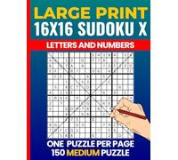 16x16 Diagonal Sudoku Letters and Numbers Puzzle Book: Medium Sudoku X 16x16 - Large Print Letter and Number Logic Puzzles for Adults