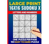 16x16 Diagonal Sudoku Letters and Numbers Puzzle Book: Sudoku X 16x16 - Easy to Hard Large Print Letter & Number Logic Puzzles for Adults