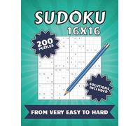 16x16 Sudoku Book: 200 Fun and Challenging Puzzles with Increasing Difficulty | Solutions Included | Great for Brain Training, Focus & Logic | Easy-to-Read Print