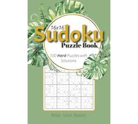 16x16 Sudoku Hard Puzzle Book: 100 Hard Puzzles for Adults Solutions Included | Perfect Gift for Relaxation and Stress Relief | 6x9 Travel Size | 1 Puzzle Per Page
