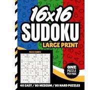 16x16 Sudoku Large Print: 200 Puzzles / Easy - Medium - Hard Levels / One Per Page / Numbers Only / Jumbo Font - Simple To Read / With Solutions / Brain Teaser Gift For Adults