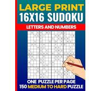 16x16 Sudoku Puzzle Book for Adults: Super Sudoku Letters and Numbers - Medium to Hard Large Print 16x16 Puzzles