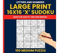 16x16 Sudoku X Puzzle Book with Numbers & Letters - Volume 2: 100 Large Print Medium Diagonal Sudoku Puzzles | Uses Numbers 1-9 & Letters A-G