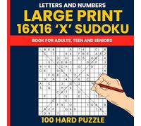 16x16 Sudoku X Puzzle Book with Numbers & Letters - Volume 3: Large Print 100 Hard Diagonal Sudoku Puzzles | Uses Numbers 1-9 & Letters A-G