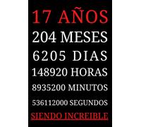 17 AÑOS SIENDO INCREIBLE: REGALO ADOLESCENTES CHICO CHICA 17 AÑOS DE CUMPLEAÑOS ORIGINAL Y DIVERTIDO , CUADERNO DE APUNTES O AGENDA, DIARIO, LEBRETA DE NOTAS..