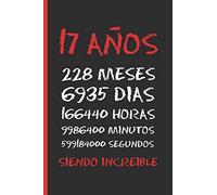 17 AÑOS SIENDO INCREIBLE: REGALO DE CUMPLEAÑOS ORIGINAL Y DIVERTIDO. DIARIO, CUADERNO DE NOTAS, APUNTES O AGENDA.