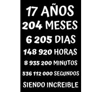 17 AÑOS SIENDO INCREIBLE: REGALO PARA CHICO O CHICA 17 AÑOS DE CUMPLEAÑOS ORIGINAL Y DIVERTIDO , CUADERNO DE APUNTES O AGENDA, DIARIO, LEBRETA DE NOTAS..