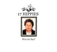 17 Hippies - Wer Ist Das