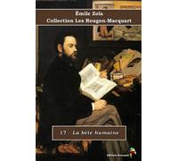 17 - La bête humaine - Émile Zola - Collection Les Rougon-Macquart: Texte intégral