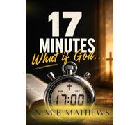 17 Minutes: What If God...