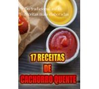 17 Receitas De Cachorro Quente (ebook)