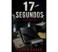17 segundos: Un thriller psicológico sobre el instante en que una idea deja de parecer imposible