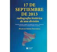 17 septiembre de 2013: Radiografía histórica de una división (Mascarón ficción)