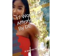 17 Words of Affirmations By DE: A Journey to Self-Love