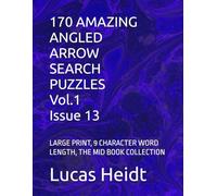 170 AMAZING ANGLED ARROW SEARCH PUZZLES, Vol.1 / Issue 13: LARGE PRINT, 9 CHARACTER WORD LENGTH, THE MID BOOK COLLECTION