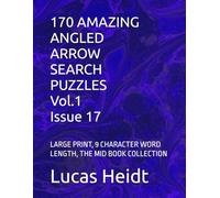 170 AMAZING ANGLED ARROW SEARCH PUZZLES, Vol.1 / Issue 17: LARGE PRINT, 9 CHARACTER WORD LENGTH, THE MID BOOK COLLECTION
