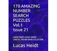 170 AMAZING NUMBER SEARCH PUZZLES, Vol.1 / Issue 21: LARGE PRINT, 9 DIGIT WORD LENGTH, THE MID BOOK COLLECTION