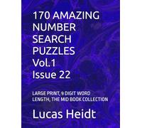 170 AMAZING NUMBER SEARCH PUZZLES, Vol.1 / Issue 22: LARGE PRINT, 9 DIGIT WORD LENGTH, THE MID BOOK COLLECTION