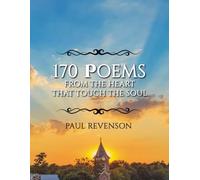 170 Poems from the Heart that Touch the Soul