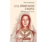 1715, dernier baiser à Nauplie (Romans Historiques)