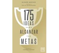 175 Ideas alcanzar tus metas: Cã3mo Activar Nuestro Talento Paso a Paso, Pulgada a Pulgada, Con El Fin de Alcanzar Todas Las Metas Que Nos Propongamos En La Vida (VIVA)