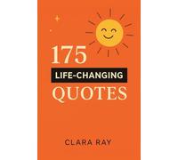 175 Life Changing Quotes To Fuel the New Year (175 Quotes): Timeless Words to Spark Strength, Hope, and Joy in the Year Ahead