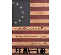 1776, Medicine and War: Doctors and the Battle for America